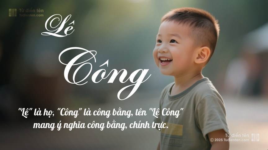 Tên Lê Công: Ý nghĩa, Phân tích, Phong thủy và Thần số học