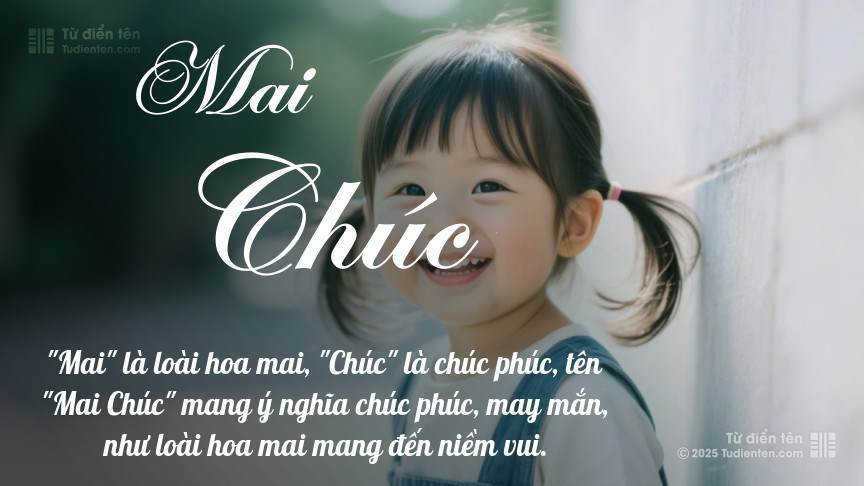 Ý nghĩa ngắn gọn của tên Mai Chúc