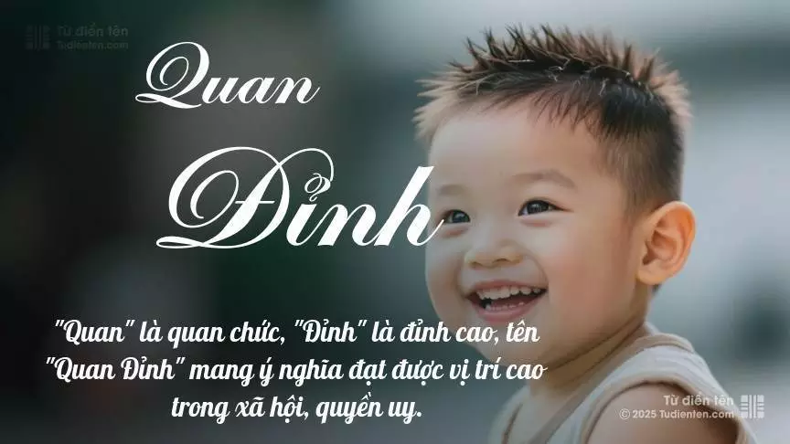 Tên Quan Đỉnh mang đậm sắc thái nam tính, hầu như chỉ xuất hiện trong tên của bé trai.
