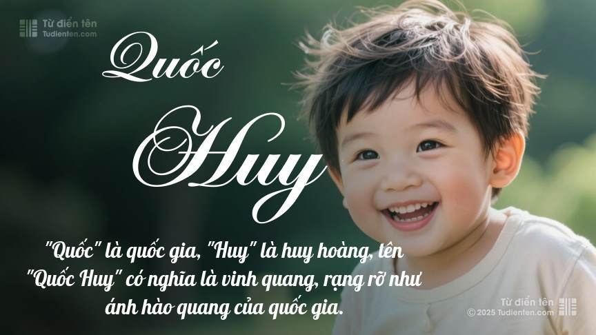 Tên Quốc Huy: Ý nghĩa, giới tính, Phong thủy và Thần số học