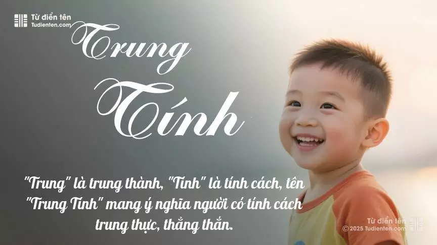 Tên Trung Tính mang đậm sắc thái nam tính, hầu như chỉ xuất hiện trong tên của bé trai.