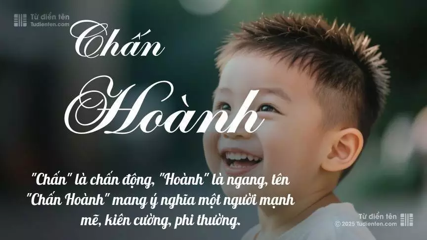 Tên Chấn Hoành mang đậm sắc thái nam tính, hầu như chỉ xuất hiện trong tên của bé trai.