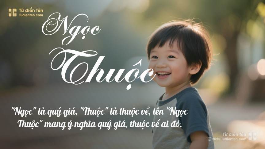 Ý nghĩa ngắn gọn của tên Ngọc Thuộc