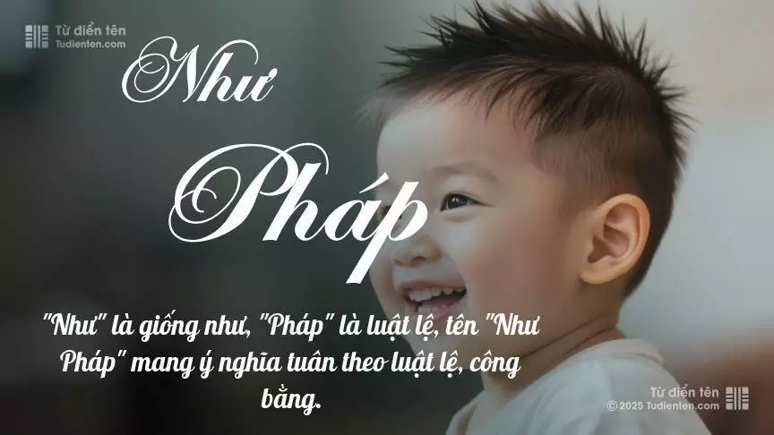 Tên Như Pháp mang đậm sắc thái nam tính, hầu như chỉ xuất hiện trong tên của bé trai.