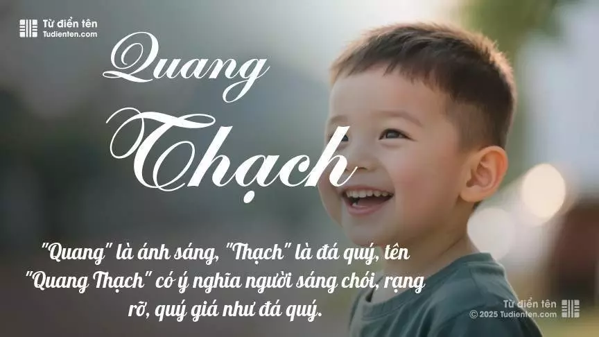 Tên Quang Thạch mang đậm sắc thái nam tính, hầu như chỉ xuất hiện trong tên của bé trai.