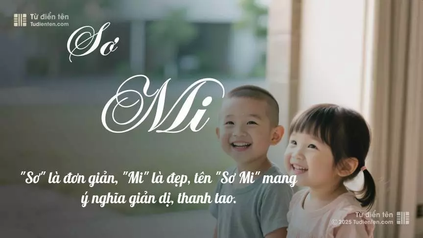 Tên Sơ Mi rất hiếm khi gặp, mang lại cảm giác độc biệt, mới lạ và cá tính.