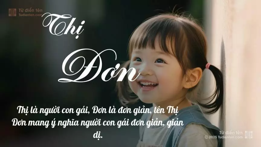 Tên Thị Đơn mang đậm sắc thái nữ tính, hầu như chỉ xuất hiện trong tên của bé gái.