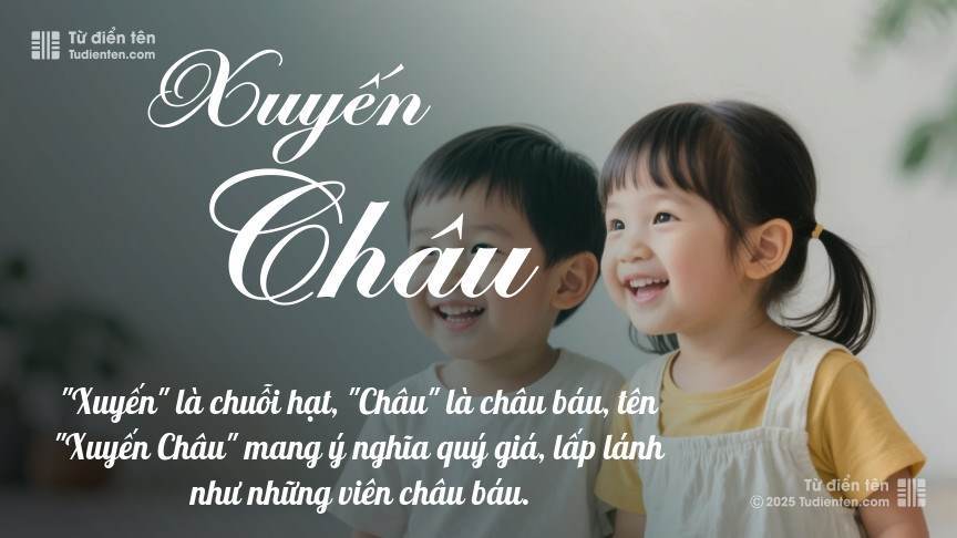 Ý nghĩa ngắn gọn của tên Xuyến Châu