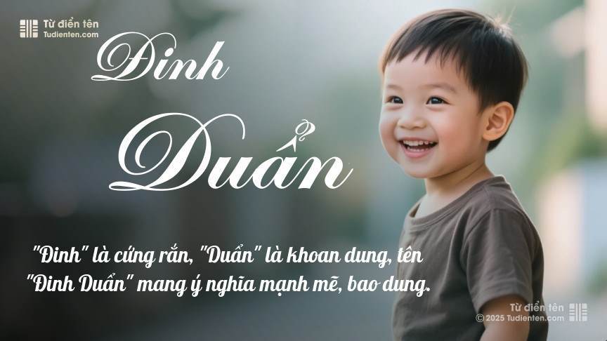 Ý nghĩa ngắn gọn của tên Đinh Duẩn