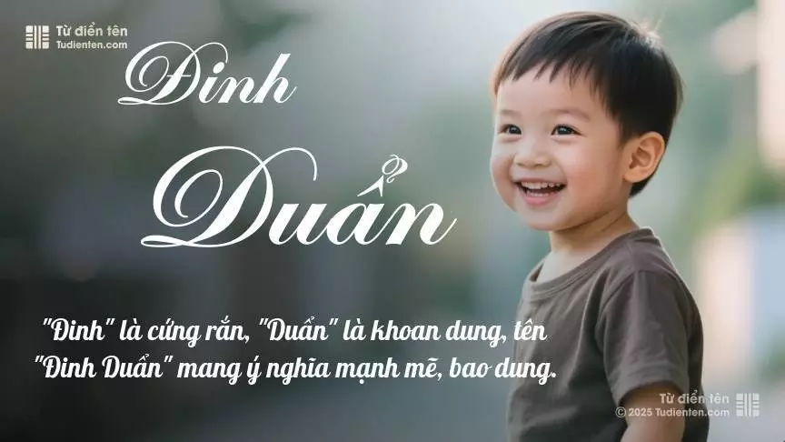 Tên Đinh Duẩn phổ biến hơn ở bé trai và mang sắc thái nam tính nhẹ.