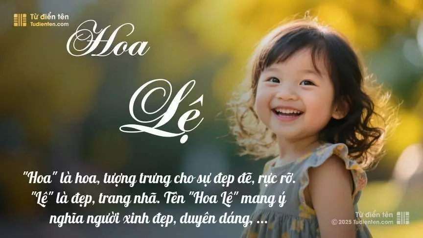 Tên Hoa Lệ mang đậm sắc thái nữ tính, hầu như chỉ xuất hiện trong tên của bé gái.