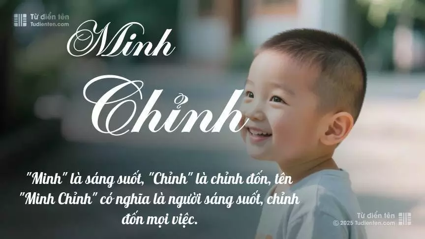 Tên Minh Chỉnh mang đậm sắc thái nam tính, hầu như chỉ xuất hiện trong tên của bé trai.