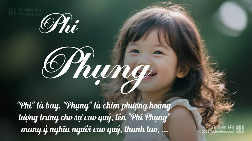 Tên Phi Phụng: Ý nghĩa, Phân tích, Phong thủy và Thần số học