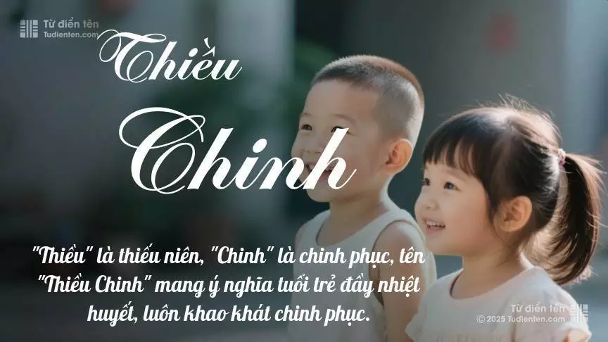 Tên Thiều Chinh rất hiếm khi gặp, mang lại cảm giác độc biệt, mới lạ và cá tính.