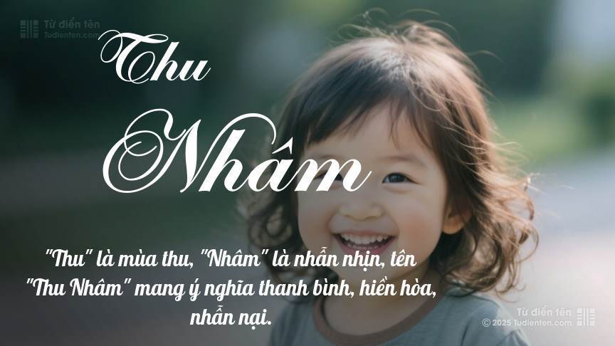 Ý nghĩa ngắn gọn của tên Thu Nhâm