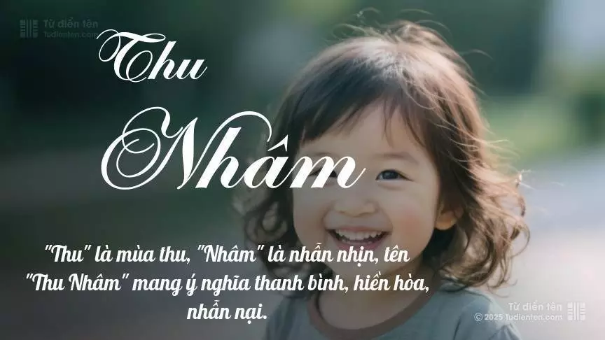 Tên Thu Nhâm mang đậm sắc thái nữ tính, hầu như chỉ xuất hiện trong tên của bé gái.