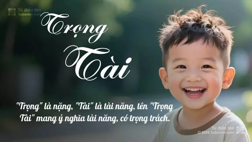Tên Trọng Tài rất nam tính, gần như luôn được dùng cho bé trai.