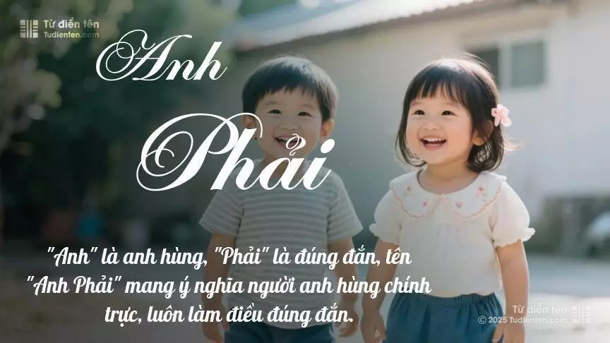Tên Anh Phải rất hiếm khi gặp, mang lại cảm giác độc biệt, mới lạ và cá tính.