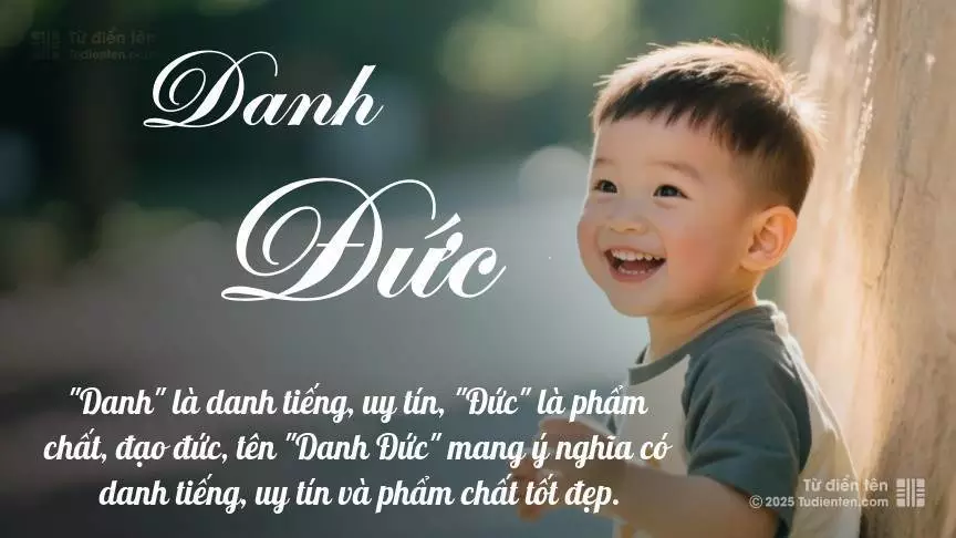 Tên Danh Đức mang đậm sắc thái nam tính, hầu như chỉ xuất hiện trong tên của bé trai.