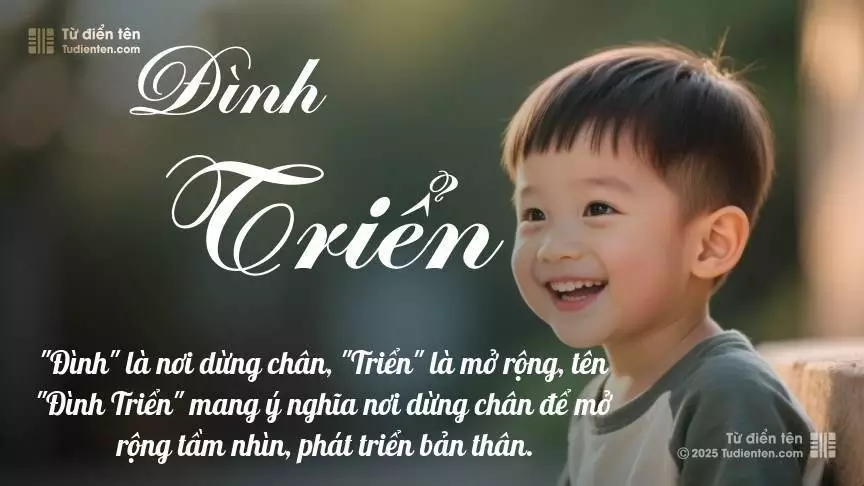 Tên Đình Triển mang đậm sắc thái nam tính, hầu như chỉ xuất hiện trong tên của bé trai.