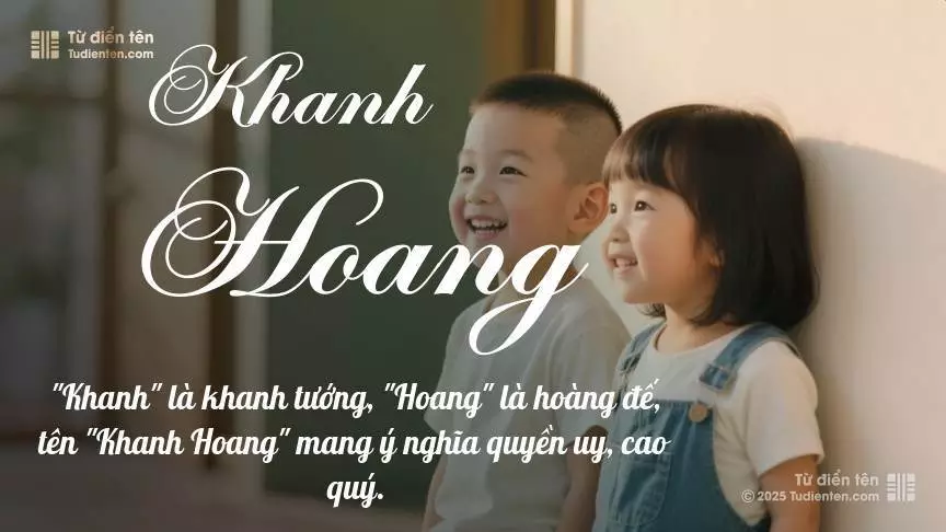Tên Khanh Hoang rất hiếm khi gặp, mang lại cảm giác độc biệt, mới lạ và cá tính.