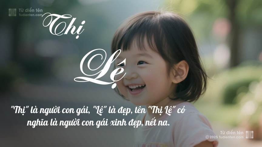 Ý nghĩa ngắn gọn của tên Thị Lệ