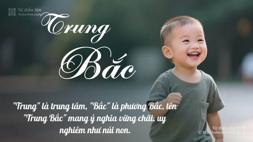 Ý nghĩa ngắn gọn của tên Trung Bắc