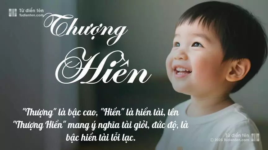 Tên Thượng Hiền mang đậm sắc thái nam tính, hầu như chỉ xuất hiện trong tên của bé trai.