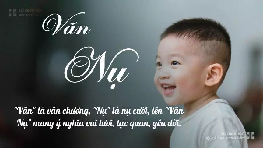 Tên Văn Nụ mang đậm sắc thái nam tính, hầu như chỉ xuất hiện trong tên của bé trai.