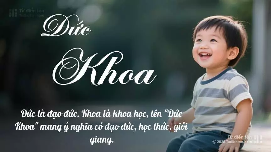 Tên Đức Khoa mang đậm sắc thái nam tính, hầu như chỉ xuất hiện trong tên của bé trai.