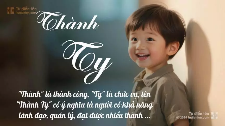 Tên Thành Ty mang đậm sắc thái nam tính, hầu như chỉ xuất hiện trong tên của bé trai.