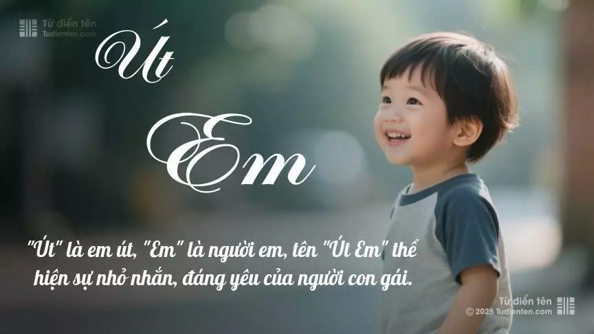 Tên Út Em thiên về bé trai, thường gợi lên sự mạnh mẽ và nam tính.