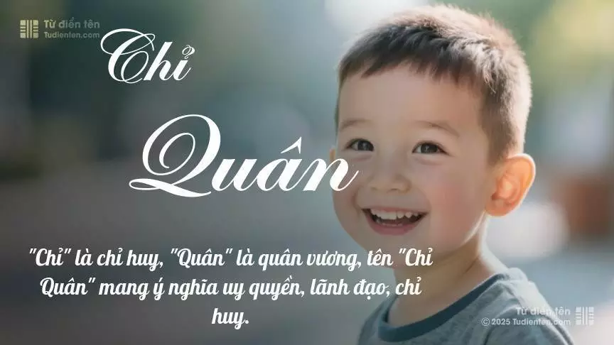 Tên Chỉ Quân mang đậm sắc thái nam tính, hầu như chỉ xuất hiện trong tên của bé trai.