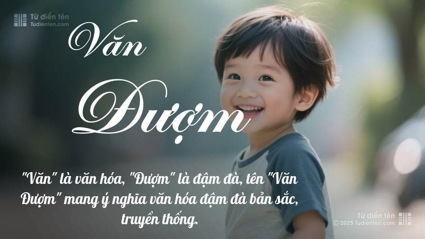 Ý nghĩa ngắn gọn của tên Văn Đượm