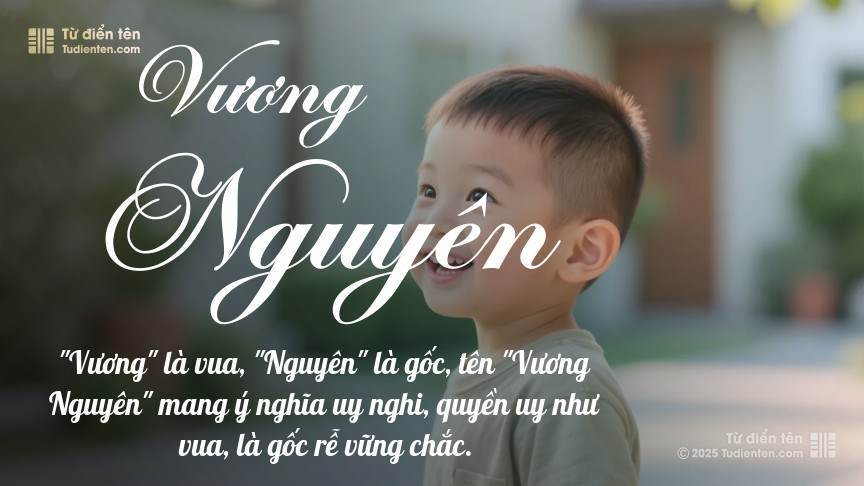 Ý nghĩa ngắn gọn của tên Vương Nguyên