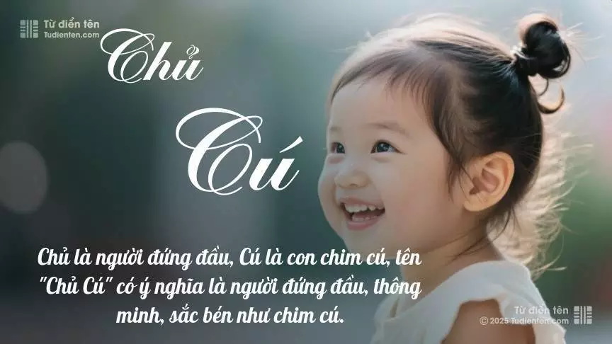 Tên Chủ Cú mang đậm sắc thái nữ tính, hầu như chỉ xuất hiện trong tên của bé gái.