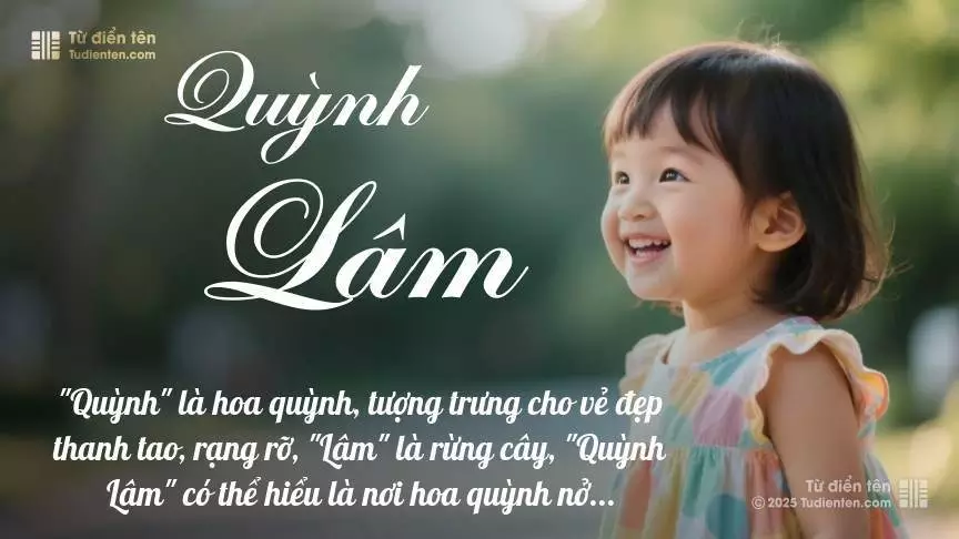 Tên Quỳnh Lâm chủ yếu dành cho bé gái, gợi lên vẻ đẹp nữ tính.