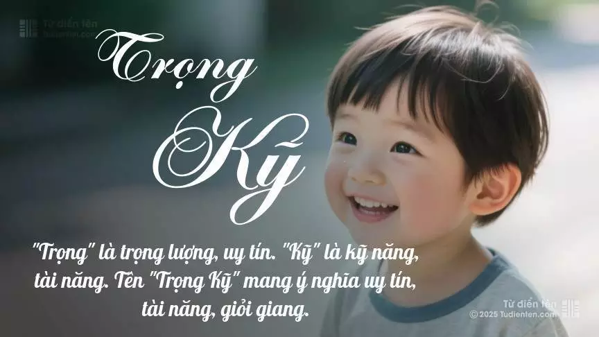 Tên Trọng Kỹ mang đậm sắc thái nam tính, hầu như chỉ xuất hiện trong tên của bé trai.