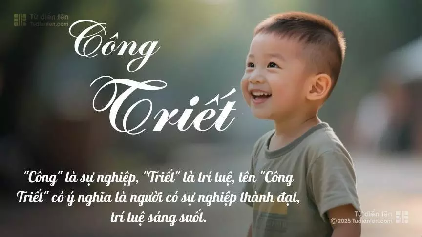 Tên Công Triết mang đậm sắc thái nam tính, hầu như chỉ xuất hiện trong tên của bé trai.