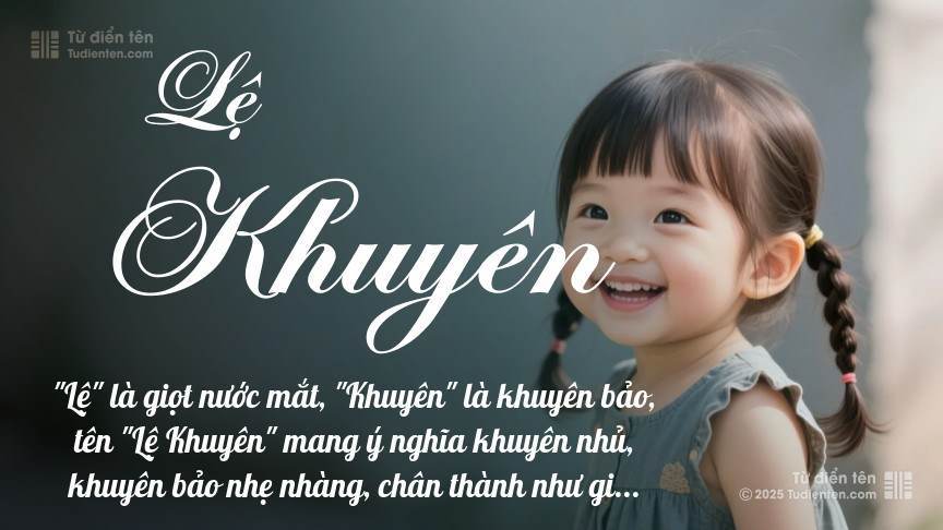 Ý nghĩa ngắn gọn của tên Lệ Khuyên