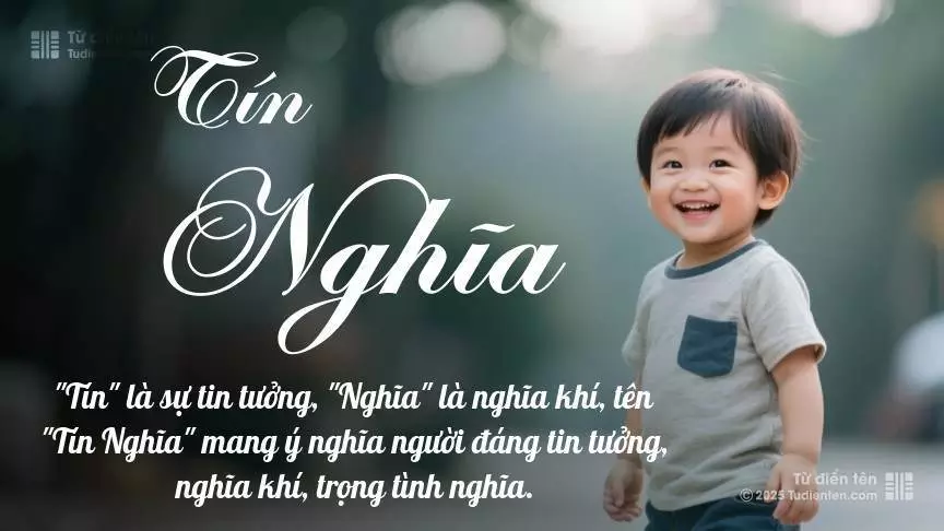 Tên Tín Nghĩa chủ yếu dành cho bé trai, thể hiện vẻ mạnh mẽ và nam tính.