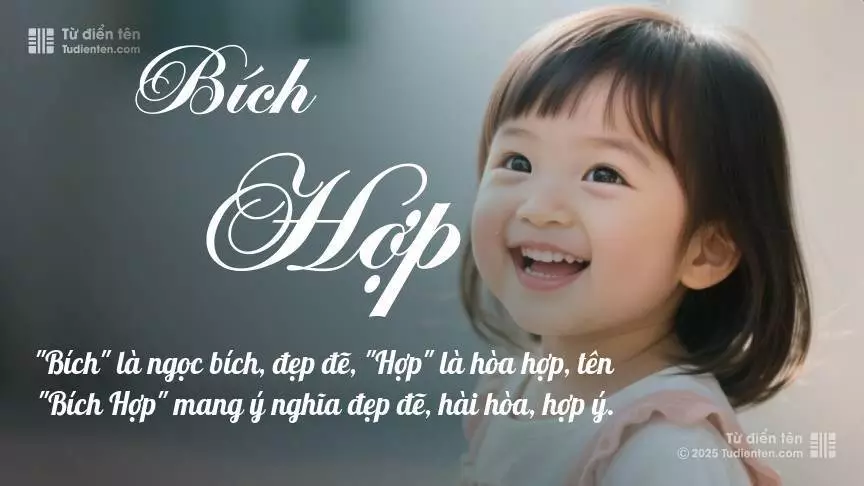 Tên Bích Hợp rất nữ tính, gần như luôn được đặt cho bé gái.