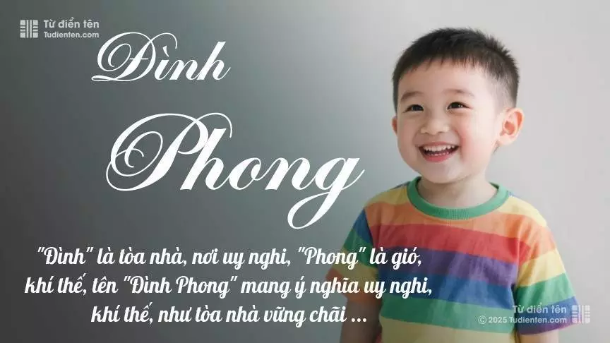 Tên Đình Phong rất nam tính, gần như luôn được dùng cho bé trai.
