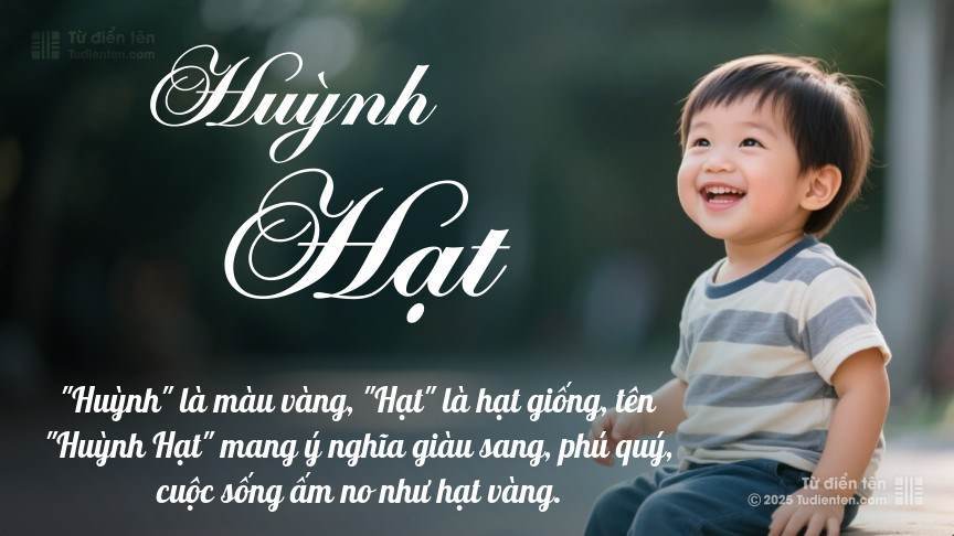 Ý nghĩa ngắn gọn của tên Huỳnh Hạt