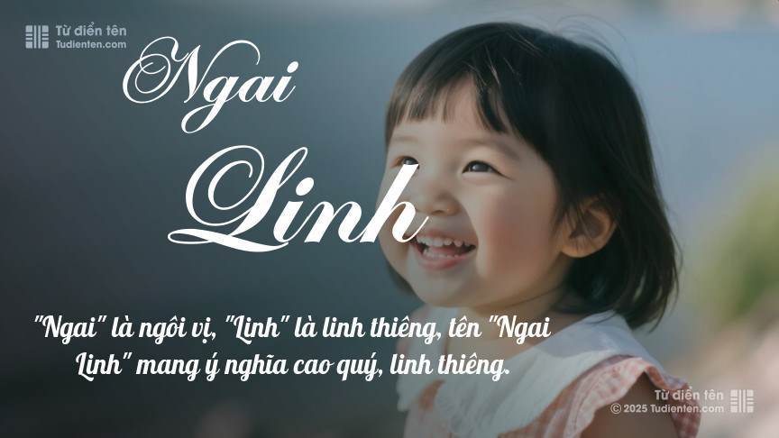 Ý nghĩa ngắn gọn của tên Ngai Linh