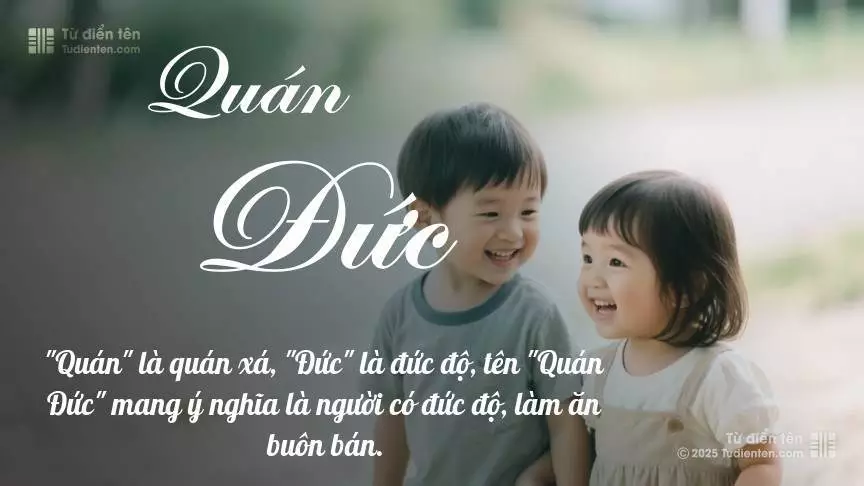 Tên Quán Đức rất hiếm khi gặp, mang lại cảm giác độc biệt, mới lạ và cá tính.