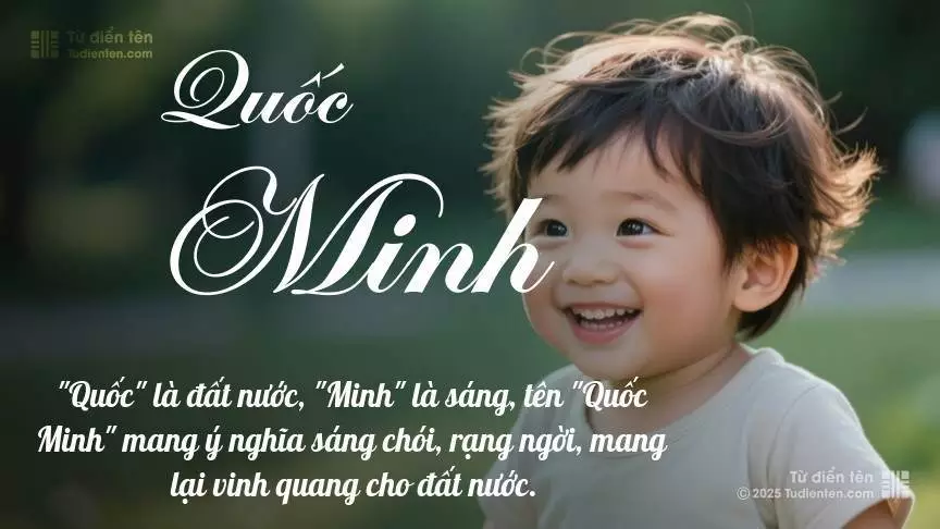 Tên Quốc Minh rất nam tính, gần như luôn được dùng cho bé trai.