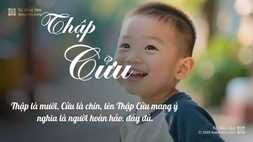 Tên Thập Cửu mang đậm sắc thái nam tính, hầu như chỉ xuất hiện trong tên của bé trai.