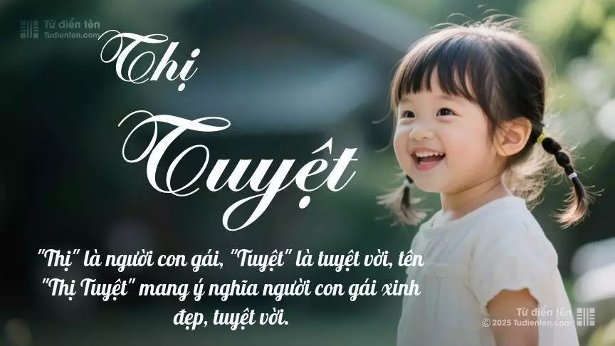 Tên Thị Tuyệt mang đậm sắc thái nữ tính, hầu như chỉ xuất hiện trong tên của bé gái.