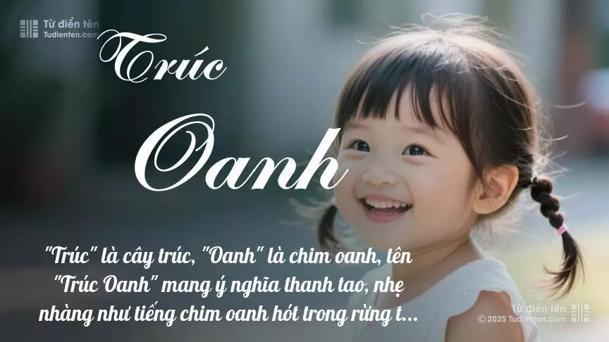 Tên Trúc Oanh mang đậm sắc thái nữ tính, hầu như chỉ xuất hiện trong tên của bé gái.